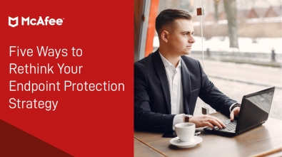 mcafee five ways to rethink your endpoint protection strategy