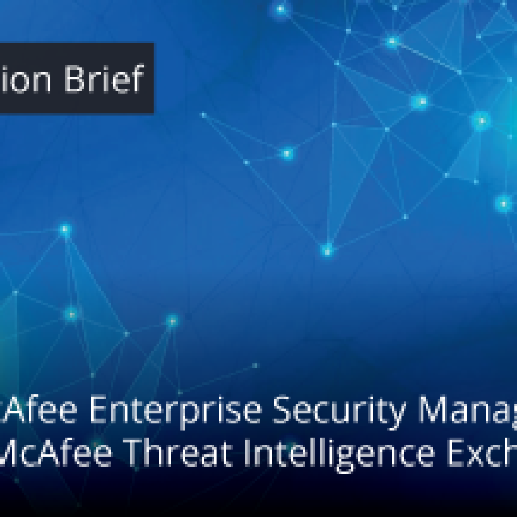 McAfee Enterprise Security Manager and McAfee Threat Intelligence Exchange