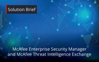 McAfee Enterprise Security Manager and McAfee Threat Intelligence Exchange