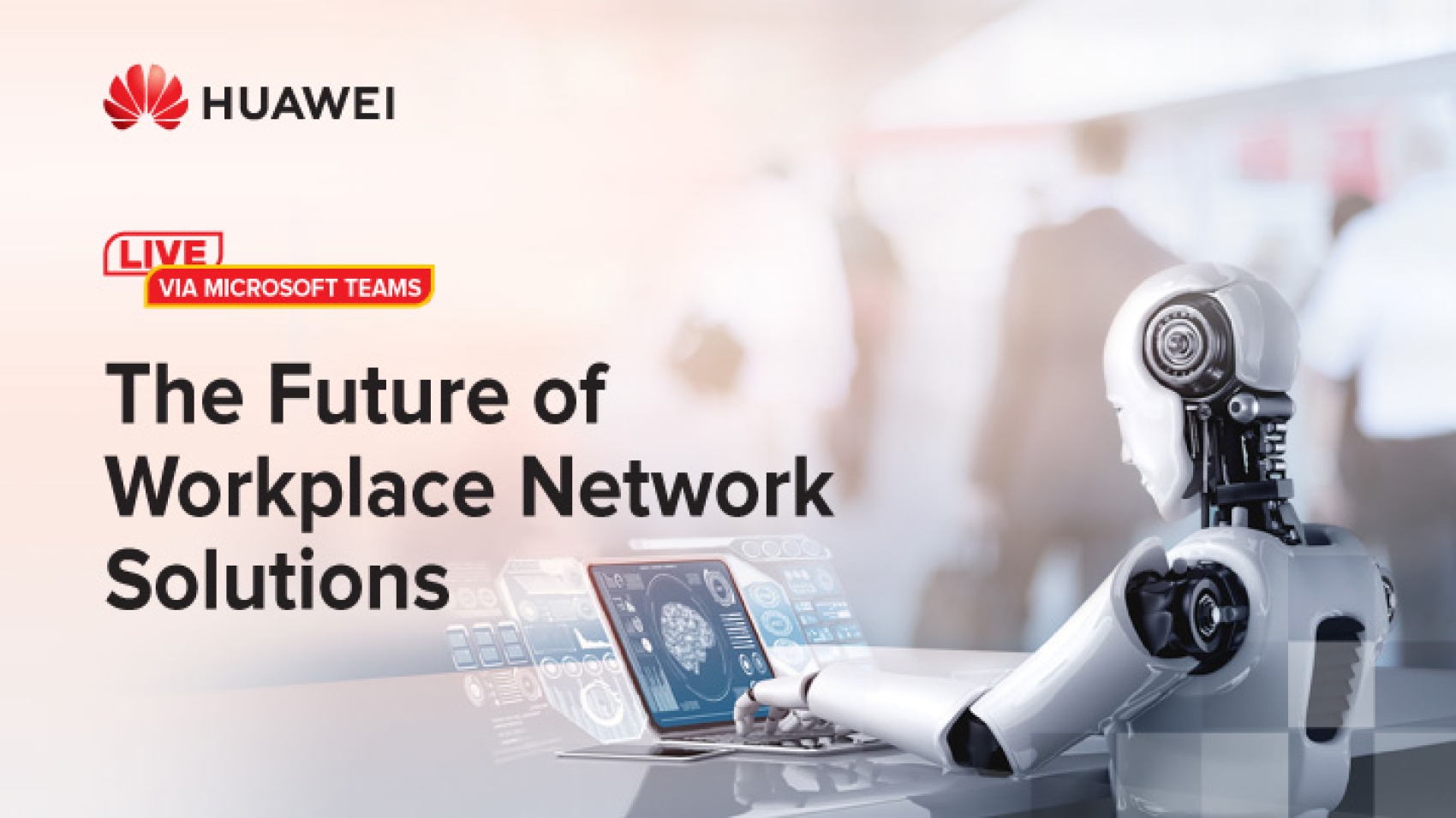 Web-Banner-Huawei-The-Future-of-Workplace-Network-Solutions-April-5-2022