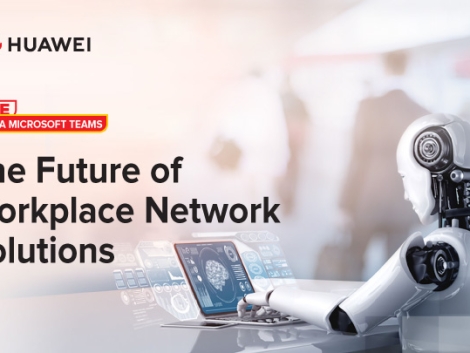 Web-Banner-Huawei-The-Future-of-Workplace-Network-Solutions-April-5-2022