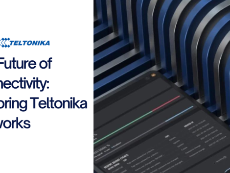 The Future of Connectivity Exploring Teltonika Networks - Teltonika