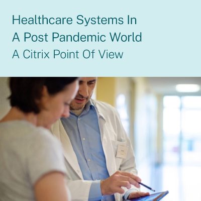 Healthcare Systems In A Post Pandemic World - White Paper