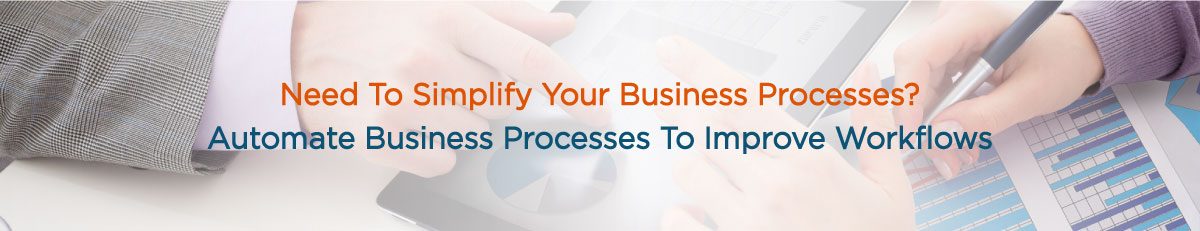 Automate Business Processes to Improve Workflows